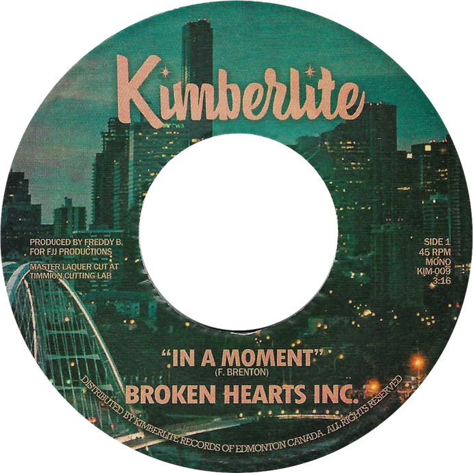 Broken Hearts Inc. - In A Moment b/w Freedom Is A Lonely Road - Kimberlite 009