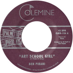 Ben Pirani - Art Schoolgirl b/w It's Understanding - Colemine 154